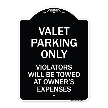 Signmission Valet Parking Violators Will Be Towed Owners Expenses Aluminum Sign, 18" L, 24" H, BW-1824-22759 A-DES-BW-1824-22759